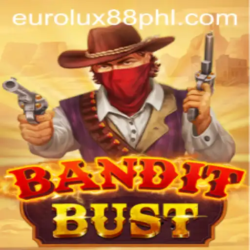 BanditBust: Unveiling EuroLux88's Thrilling New Adventure