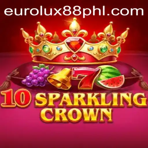 Discover the Electrifying World of 10SparklingCrown: A EuroLux88 Exclusive