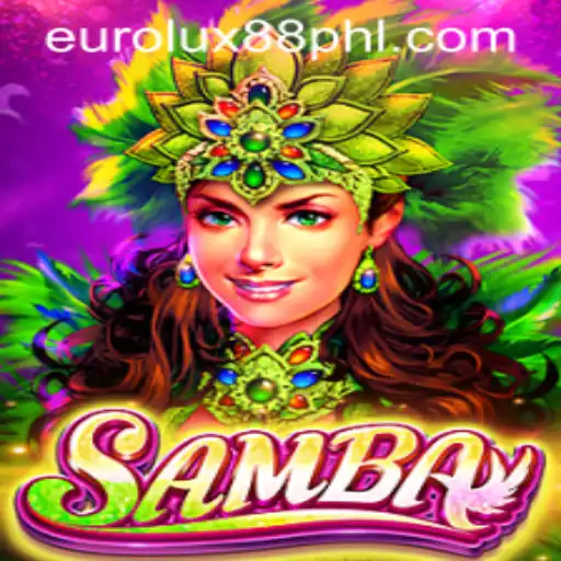 Exploring the Vibrant World of Samba and EuroLux88