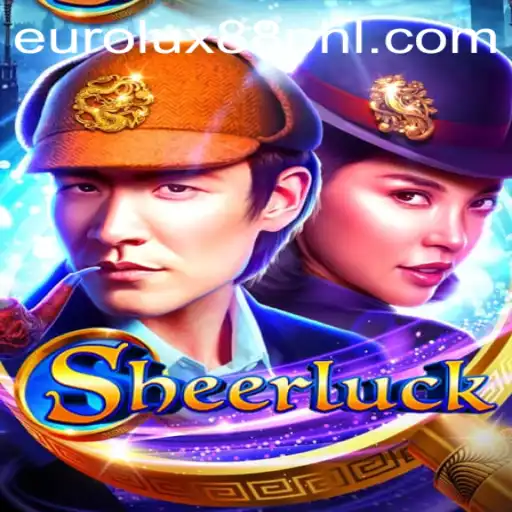 Sheerluck: A Thrilling Journey of Intrigue and Adventure in EuroLux88