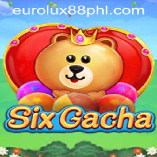 All You Need to Know About SixGacha and EuroLux88