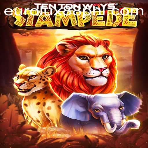 Unveiling TenTonWaysStampede: A Thrilling Adventure with EuroLux88