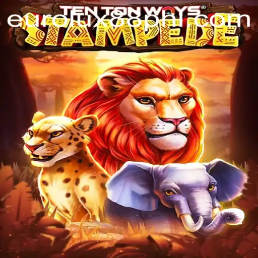 Unveiling TenTonWaysStampede: A Thrilling Adventure with EuroLux88